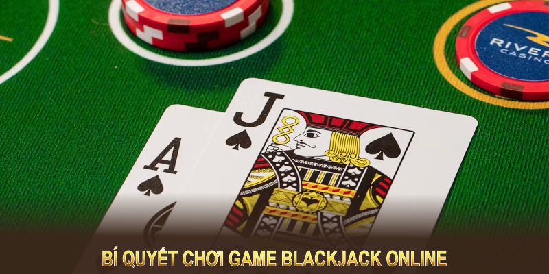 bi-quyet-choi-game-blackjack-online