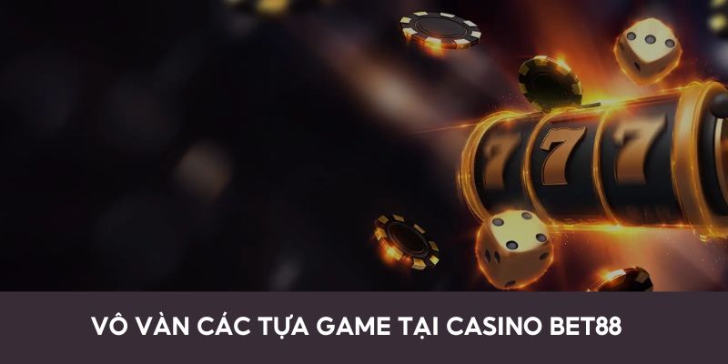 casino-bet88-da-dang-game